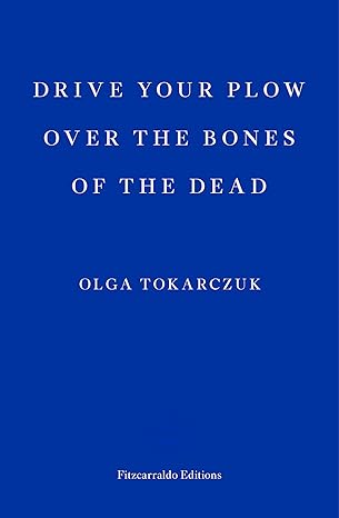 Drive Your Plow Over The Bones Of The Dead - Wednesdays from 12th March
